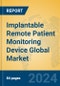Implantable Remote Patient Monitoring Device Global Market Insights 2024, Analysis and Forecast to 2029, by Manufacturers, Regions, Technology, Application - Product Image