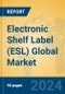 Electronic Shelf Label (ESL) Global Market Insights 2024, Analysis and Forecast to 2029, by Manufacturers, Regions, Technology, Application, Product Type - Product Image