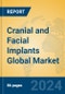 Cranial and Facial Implants Global Market Insights 2024, Analysis and Forecast to 2029, by Manufacturers, Regions, Technology, Application, and Product Type - Product Image
