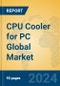 CPU Cooler for PC Global Market Insights 2024, Analysis and Forecast to 2029, by Manufacturers, Regions, Technology, Application, and Product Type - Product Image