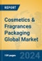 Cosmetics & Fragrances Packaging Global Market Insights 2024, Analysis and Forecast to 2029, by Manufacturers, Regions, Technology, Application - Product Image