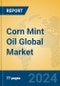 Corn Mint Oil Global Market Insights 2024, Analysis and Forecast to 2029, by Manufacturers, Regions, Technology, Application - Product Image