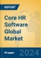 Core HR Software Global Market Insights 2024, Analysis and Forecast to 2029, by Market Participants, Regions, Technology, Application, and Product Type - Product Image