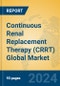 Continuous Renal Replacement Therapy (CRRT) Global Market Insights 2024, Analysis and Forecast to 2029, by Market Participants, Regions, Technology, Application - Product Image