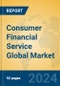 Consumer Financial Service Global Market Insights 2024, Analysis and Forecast to 2029, by Market Participants, Regions, Technology, and Product Type - Product Image