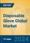 Disposable Glove Global Market Insights 2024, Analysis and Forecast to 2029, by Manufacturers, Regions, Technology, Application, Product Type - Product Image