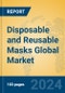 Disposable and Reusable Masks Global Market Insights 2024, Analysis and Forecast to 2029, by Manufacturers, Regions, Technology, Application, Product Type - Product Image