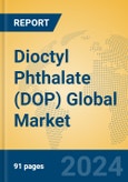 Dioctyl Phthalate (DOP) Global Market Insights 2024, Analysis and Forecast to 2029, by Manufacturers, Regions, Technology, Application- Product Image