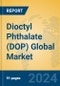 Dioctyl Phthalate (DOP) Global Market Insights 2024, Analysis and Forecast to 2029, by Manufacturers, Regions, Technology, Application - Product Thumbnail Image