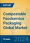 Compostable Foodservice Packaging Global Market Insights 2024, Analysis and Forecast to 2029, by Manufacturers, Regions, Technology, Application, and Product Type - Product Image