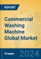 Commercial Washing Machine Global Market Insights 2024, Analysis and Forecast to 2029, by Manufacturers, Regions, Technology, and Product Type - Product Image
