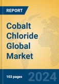 Cobalt Chloride Global Market Insights 2024, Analysis and Forecast to 2029, by Manufacturers, Regions, Technology, Application- Product Image