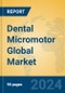 Dental Micromotor Global Market Insights 2024, Analysis and Forecast to 2029, by Manufacturers, Regions, Technology, Product Type - Product Image