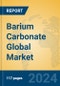 Barium Carbonate Global Market Insights 2024, Analysis and Forecast to 2029, by Manufacturers, Regions, Technology, Application - Product Image
