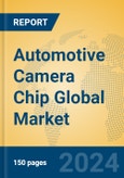 Automotive Camera Chip Global Market Insights 2024, Analysis and Forecast to 2029, by Manufacturers, Regions, Technology, Application- Product Image