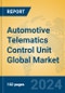 Automotive Telematics Control Unit Global Market Insights 2024, Analysis and Forecast to 2029, by Manufacturers, Regions, Technology, Application - Product Image