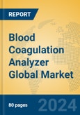 Blood Coagulation Analyzer Global Market Insights 2024, Analysis and Forecast to 2029, by Manufacturers, Regions, Technology, Product Type- Product Image