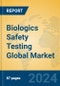 Biologics Safety Testing Global Market Insights 2024, Analysis and Forecast to 2029, by Market Participants, Regions, Technology, Application, Product Type - Product Thumbnail Image