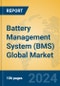 Battery Management System (BMS) Global Market Insights 2024, Analysis and Forecast to 2029, by Manufacturers, Regions, Technology, Application - Product Image