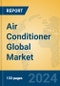 Air Conditioner Global Market Insights 2024, Analysis and Forecast to 2029, by Manufacturers, Regions, Technology, Application, Product Type - Product Image
