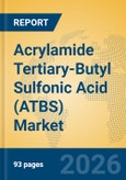 Acrylamide Tertiary-Butyl Sulfonic Acid (ATBS) Market Insights, Analysis and Forecast 2026-2031- Product Image