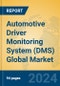 Automotive Driver Monitoring System (DMS) Global Market Insights 2024, Analysis and Forecast to 2029, by Manufacturers, Regions, Technology, Application - Product Image