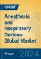 Anesthesia and Respiratory Devices Global Market Insights 2024, Analysis and Forecast to 2029, by Manufacturers, Regions, Technology, Application, Product Type - Product Image