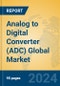 Analog to Digital Converter (ADC) Global Market Insights 2024, Analysis and Forecast to 2029, by Manufacturers, Regions, Technology, Application, Product Type - Product Image