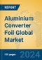 Aluminium Converter Foil Global Market Insights 2024, Analysis and Forecast to 2029, by Manufacturers, Regions, Technology, Application - Product Image