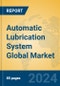 Automatic Lubrication System Global Market Insights 2024, Analysis and Forecast to 2029, by Manufacturers, Regions, Technology, Application, Product Type - Product Thumbnail Image