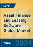 Asset Finance and Leasing Software Global Market Insights 2024, Analysis and Forecast to 2029, by Market Participants, Regions, Technology, Application, Product Type- Product Image