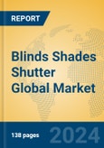Blinds Shades Shutter Global Market Insights 2024, Analysis and Forecast to 2029, by Manufacturers, Regions, Technology, Application, Product Type- Product Image
