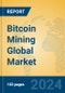 Bitcoin Mining Global Market Insights 2024, Analysis and Forecast to 2029, by Market Participants, Regions, Technology - Product Image