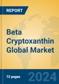 Beta Cryptoxanthin Global Market Insights 2024, Analysis and Forecast to 2029, by Manufacturers, Regions, Technology, Application, Product Type- Product Image