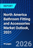 North America Bathroom Fitting and Accessories Market Outlook, 2031- Product Image