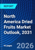 North America Dried Fruits Market Outlook, 2031- Product Image