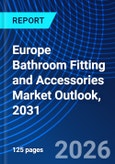 Europe Bathroom Fitting and Accessories Market Outlook, 2031- Product Image