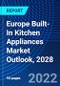 Europe Built-In Kitchen Appliances Market Outlook, 2028 - Product Thumbnail Image