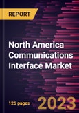 North America Communications Interface Market Forecast to 2028 - COVID-19 Impact and Regional Analysis- Product Image