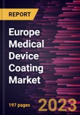 Europe Medical Device Coating Market Forecast to 2028 - COVID-19 Impact and Regional Analysis- Product Image