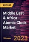 Middle East & Africa Atomic Clock Market Forecast to 2028 - COVID-19 Impact and Regional Analysis - Product Thumbnail Image
