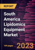 South America Lipidomics Equipment Market Forecast to 2028 - COVID-19 Impact and Regional Analysis- Product Image