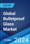 Global Bulletproof Glass Market Report by Type, End Use, and Region 2024-2032 - Product Thumbnail Image