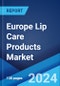 Europe Lip Care Products Market Report by Category, Product Type, Distribution Channel, and Country 2024-2032 - Product Thumbnail Image