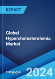 Global Hypercholesterolemia Market by Type, Diagnosis and Treatment, Patient, End User, and Region 2024-2032- Product Image