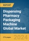 Dispensing Pharmacy Packaging Machine Global Market Opportunities and Strategies to 2033 - Product Thumbnail Image