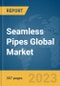 Seamless Pipes Global Market Opportunities And Strategies To 2031 - Product Thumbnail Image