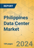Philippines Data Center Market - Investment Analysis & Growth Opportunities 2024-2029- Product Image