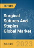 Surgical Sutures And Staples Global Market Report 2024- Product Image