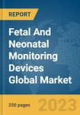 Fetal And Neonatal Monitoring Devices Global Market Report 2024- Product Image